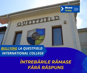 Bullying la Questfield International College, întrebările rămase fără răspuns